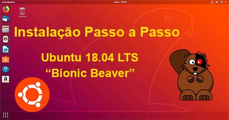Instalação passo a passo do Ubuntu 18.04 LTS "Bionic Beaver"