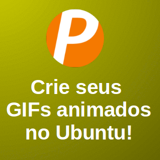 Produza gifs animados no Ubuntu facilmente
